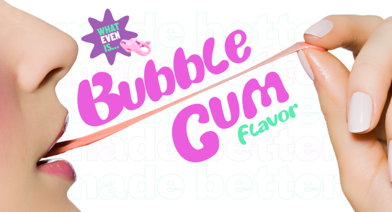What even is Bubblegum Flavor?