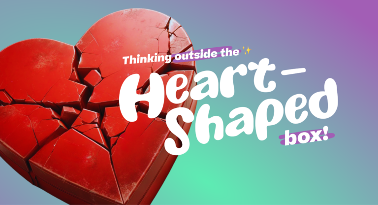 Thinking Outside the Heart-Shaped Box