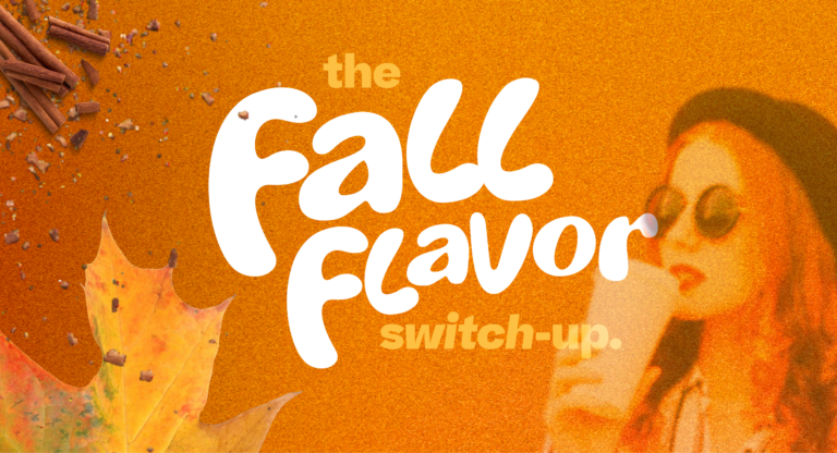 Fall’s Next Flavor Hits: Time To Switch It Up